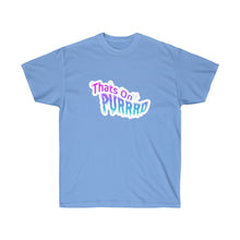 Load image into Gallery viewer, THATS ON PURRRD Unisex Tee
