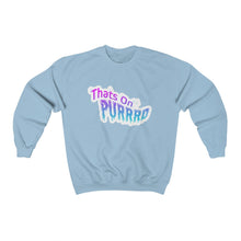 Load image into Gallery viewer, THATS ON PURRRD Unisex Crewneck
